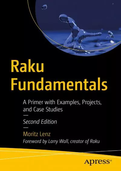 [READING BOOK]-Raku Fundamentals: A Primer with Examples, Projects, and Case Studies