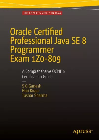 [eBOOK]-Oracle Certified Professional Java SE 8 Programmer Exam 1Z0-809: A Comprehensive