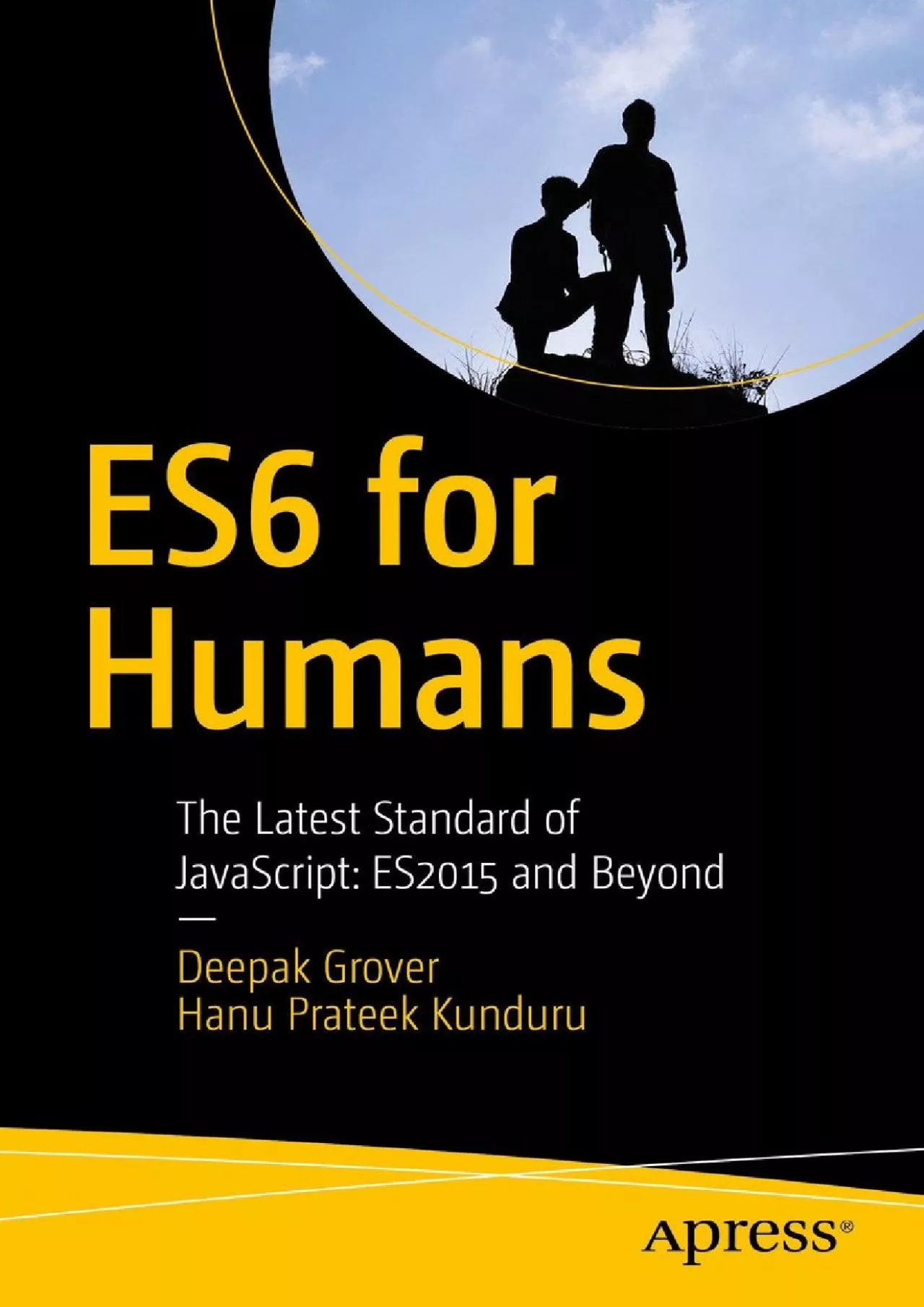 PDF-[READING BOOK]-ES6 for Humans: The Latest Standard of JavaScript: ES2015 and Beyond