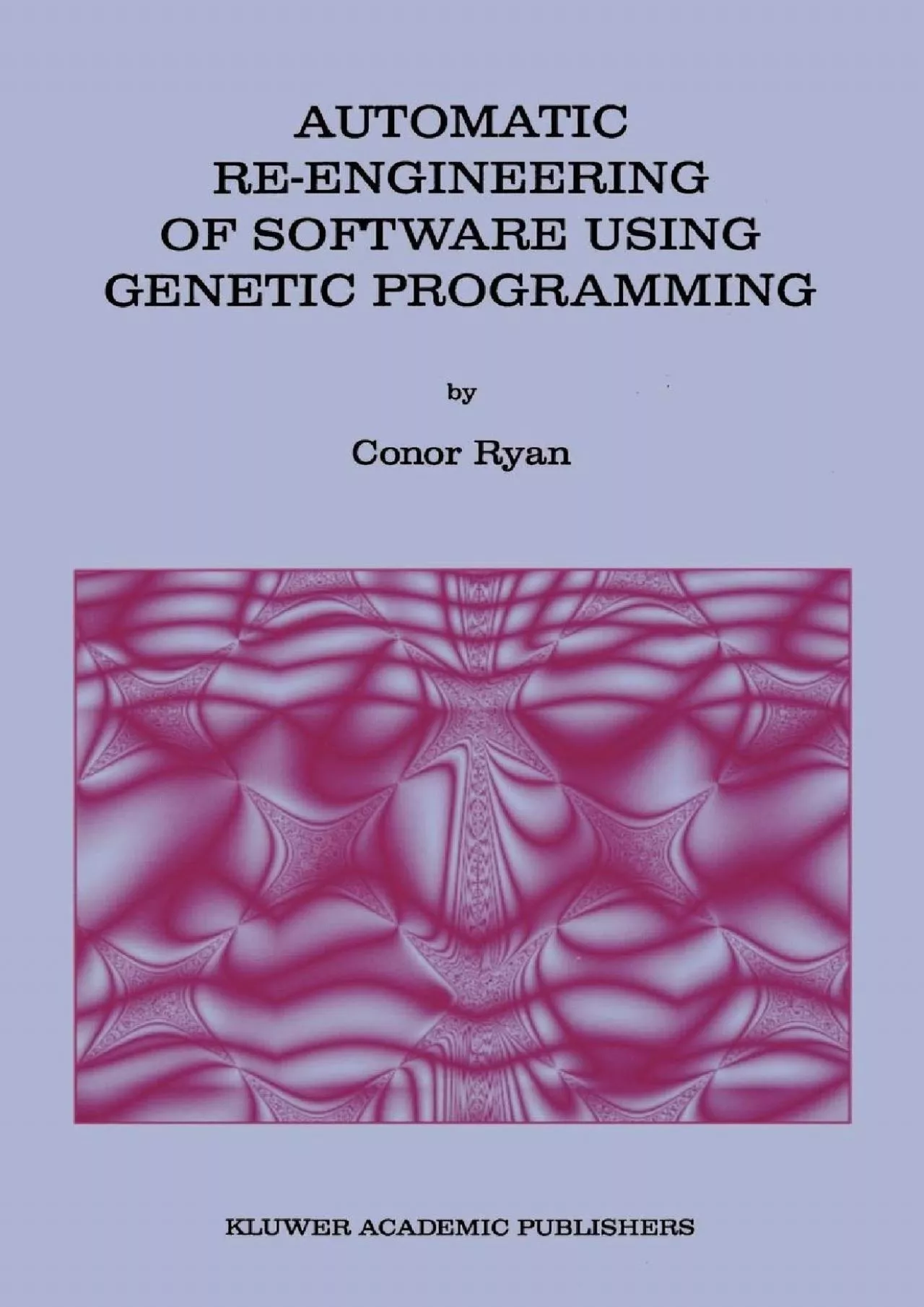 [PDF]-Automatic Re-engineering of Software Using Genetic Programming (Genetic Programming,