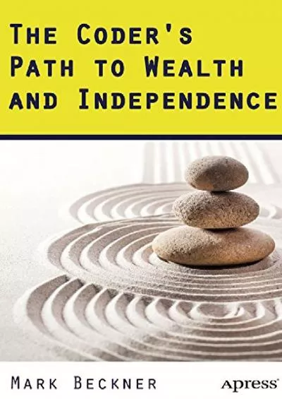 [FREE]-The Coder\'s Path to Wealth and Independence