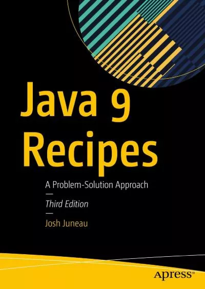 [eBOOK]-Java 9 Recipes: A Problem-Solution Approach