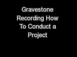 Gravestone Recording How To Conduct a Project 