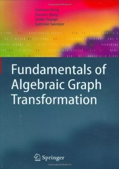[PDF]-Fundamentals of Algebraic Graph Transformation (Monographs in Theoretical Computer Science. An EATCS Series)