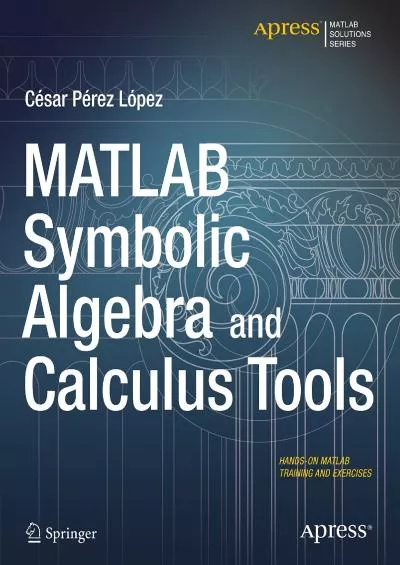 [PDF]-MATLAB Symbolic Algebra and Calculus Tools