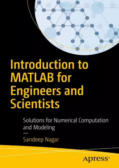 [READING BOOK]-Introduction to MATLAB for Engineers and Scientists: Solutions for Numerical Computation and Modeling