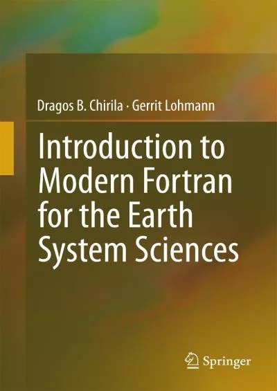 [BEST]-Introduction to Modern Fortran for the Earth System Sciences (Springerbriefs in Earth System Sciences)