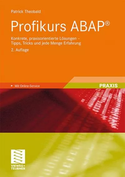 [READING BOOK]-Profikurs ABAP®: Konkrete, praxisorientierte Lösungen - Tipps, Tricks und jede Menge Erfahrung (German Edition)