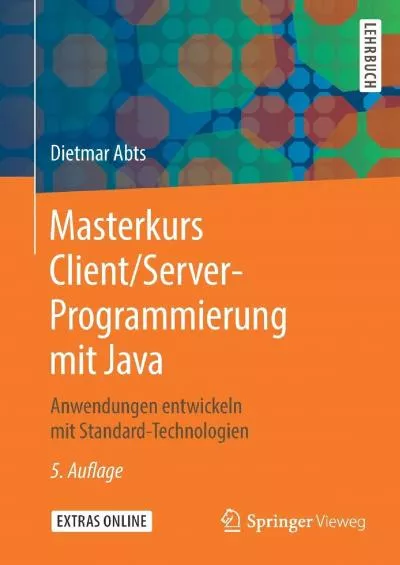 [FREE]-Masterkurs ClientServer-Programmierung mit Java: Anwendungen entwickeln mit Standard-Technologien (German Edition)