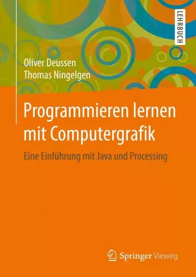 [READ]-Programmieren lernen mit Computergrafik: Eine Einführung mit Java und Processing (German Edition)