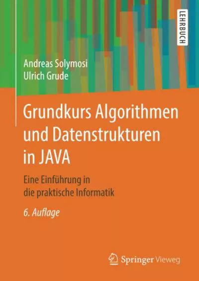 [DOWLOAD]-Grundkurs Algorithmen und Datenstrukturen in JAVA: Eine Einführung in die praktische Informatik (German Edition)