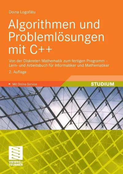 [READ]-Algorithmen und Problemlösungen mit C++: Von der Diskreten Mathematik zum fertigen Programm - Lern- und Arbeitsbuch für Informatiker und Mathematiker (German Edition)