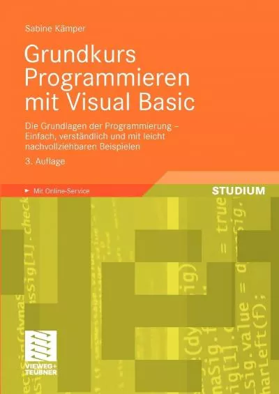 [READING BOOK]-Grundkurs Programmieren mit Visual Basic: Die Grundlagen der Programmierung - Einfach, verständlich und mit leicht nachvollziehbaren Beispielen (German Edition)
