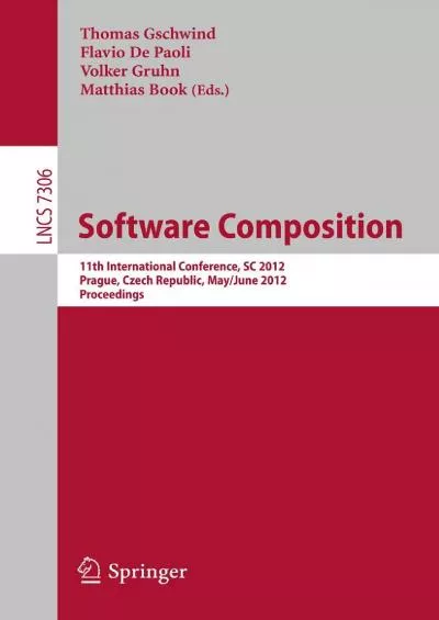 [DOWLOAD]-Software Composition: 11th International Conference, SC 2012, Prague, Czech Republic, May 31 -- June 1, 2012. Proceedings (Lecture Notes in Computer Science, 7306)