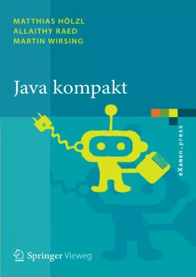 [FREE]-Java kompakt: Eine Einführung in die Software-Entwicklung mit Java (eXamen.press) (German Edition)