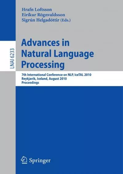 [DOWLOAD]-Advances in Natural Language Processing: 7th International Conference on NLP, IceTAL 2010, Reykjavik, Iceland, August 16-18, 2010, Proceedings (Lecture Notes in Computer Science, 6233)