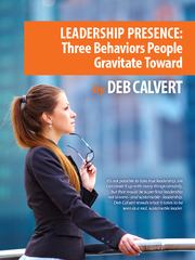 LEADERSHIP PRESENCE:Three Behaviors People Gravitate Toward