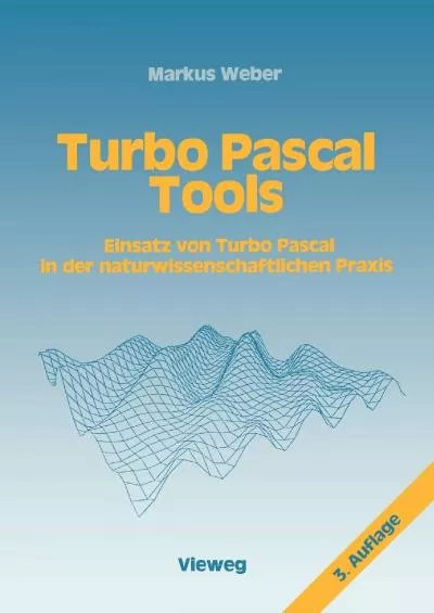 [BEST]-Turbo Pascal Tools: Einsatz von Turbo Pascal in der naturwissenschaftlichen Praxis (German Edition)