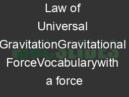 Law of Universal GravitationGravitational ForceVocabularywith a force