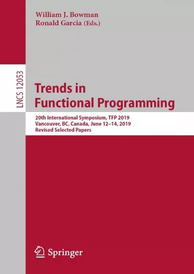 [READ]-Trends in Functional Programming: 20th International Symposium, TFP 2019, Vancouver,