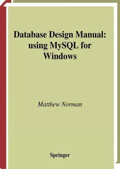 [PDF]-Database Design Manual: using MySQL for Windows (Springer Professional Computing)