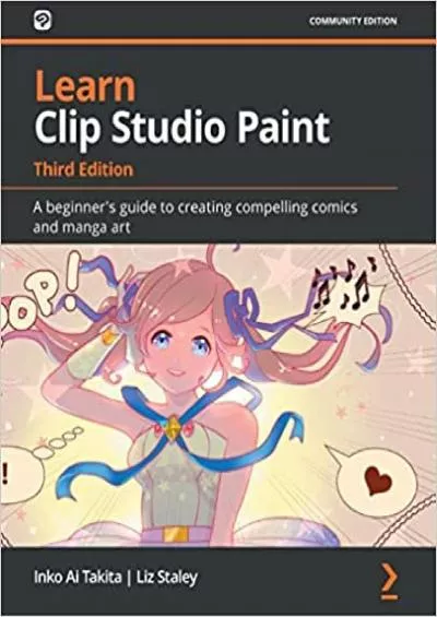 (BOOS)-Learn Clip Studio Paint: A beginner\'s guide to creating compelling comics and manga art, 3rd Edition