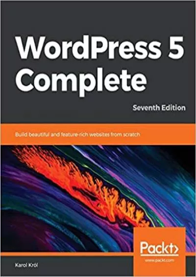 (EBOOK)-WordPress 5 Complete: Build beautiful and feature-rich websites from scratch,