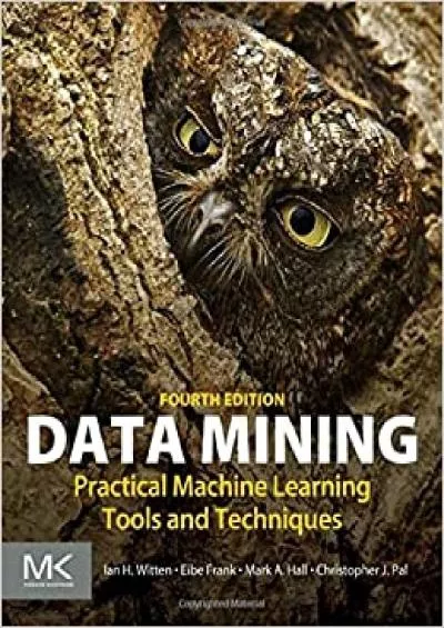 (READ)-Data Mining: Practical Machine Learning Tools and Techniques (Morgan Kaufmann Series in Data Management Systems)