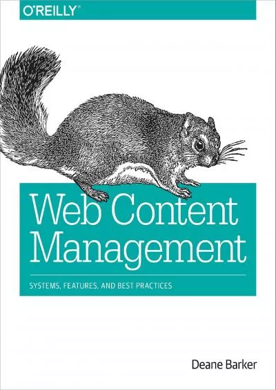 (EBOOK)-Web Content Management: Systems, Features, and Best Practices