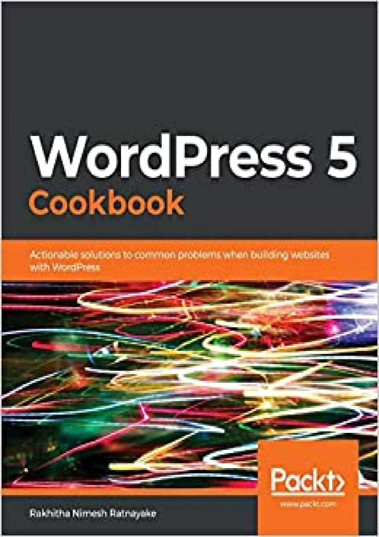 (BOOS)-WordPress 5 Cookbook: Actionable solutions to common problems when building websites