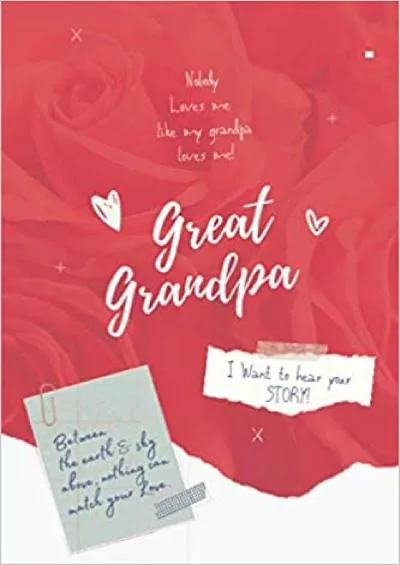 (READ)-Great Grandpa I want to hear your story: A Grandfather\'s guided Journal To Share His Life Stories, Love, experience  memories. A perfect gift for ... from grandchildren. (Grandparent Journals)