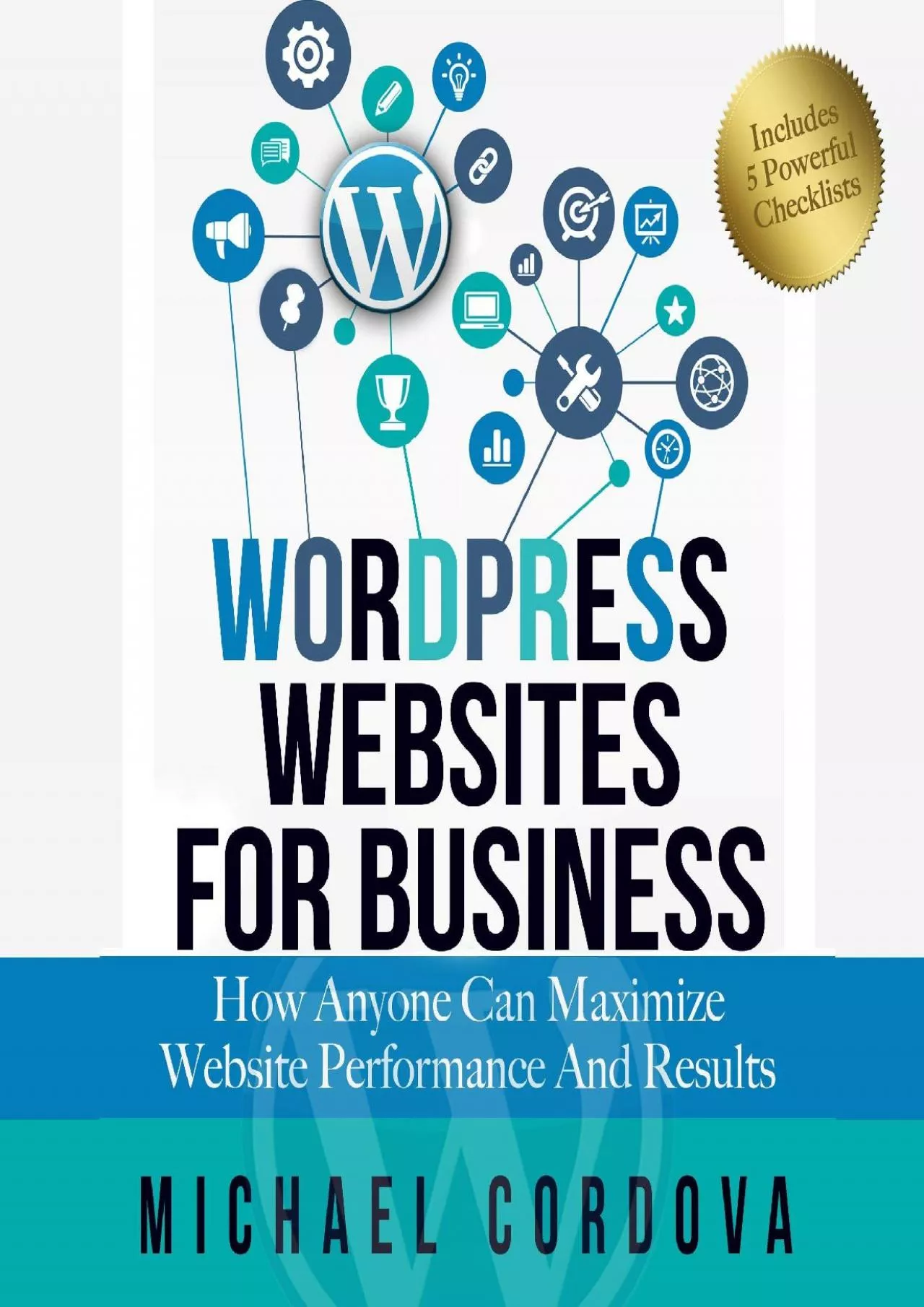 PDF-(EBOOK)-Wordpress Websites for Business: How Anyone Can Maximize Website Performance and