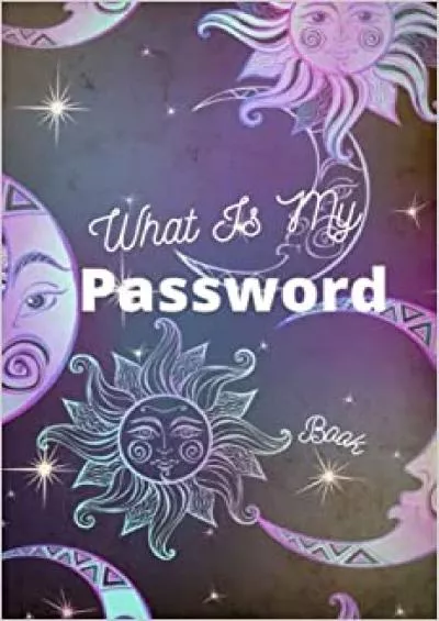 (BOOS)-What Is My Password Book: Alphabetically Organized Password Log Book And Internet Password Organizer For Storing Your Website Login Details, Username, Password, E-mail Address…