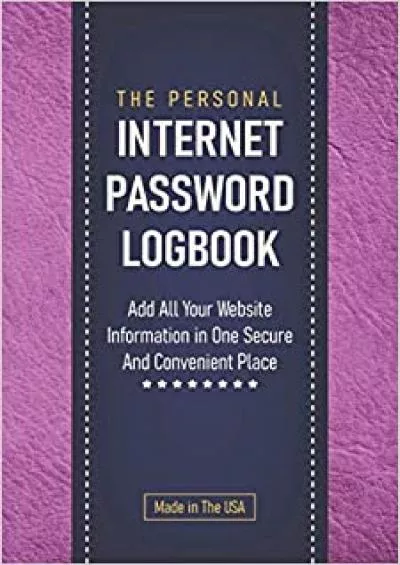 (READ)-The Personal Internet Password Logbook: Password Book Without Tabs, Internet login, Web Address, Email  usernames. Password Journal for Home, Office or Anywhere