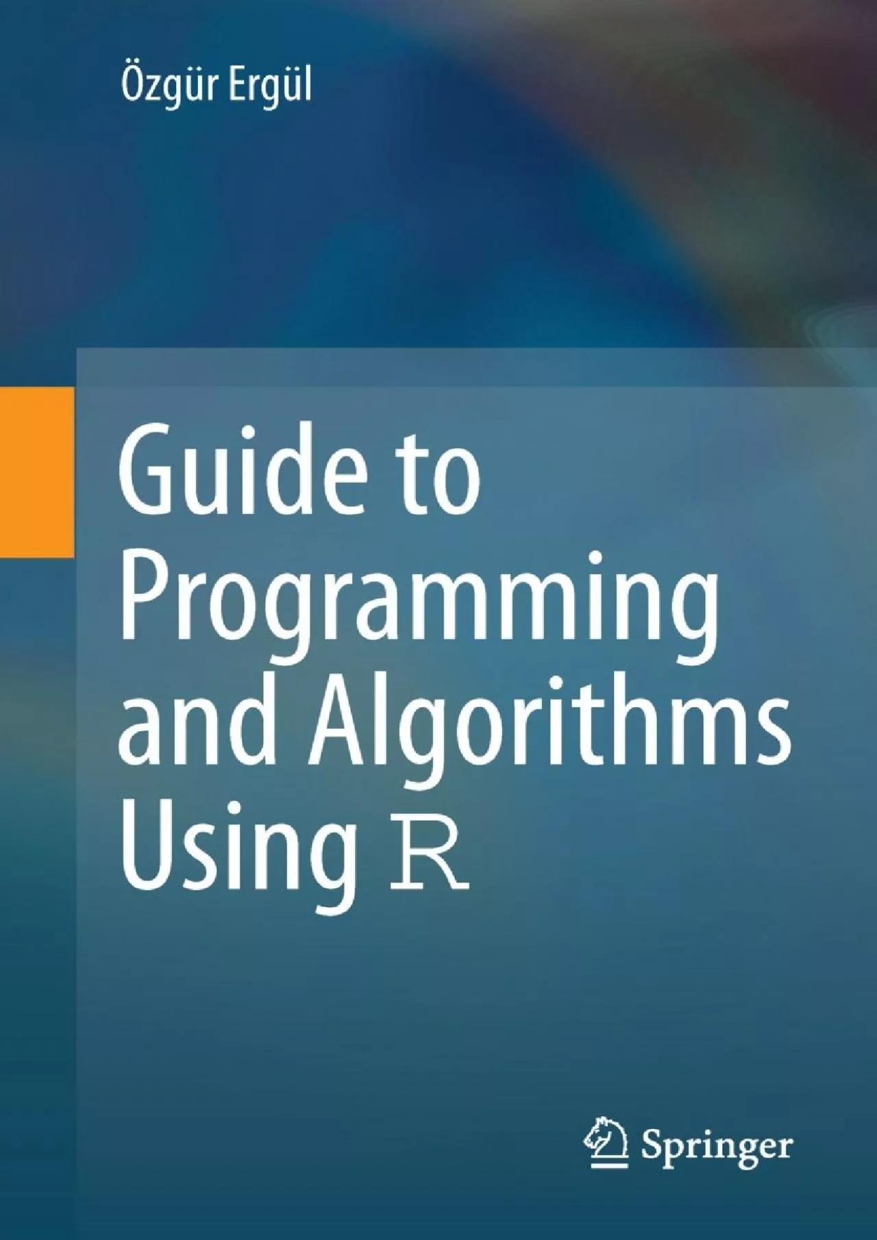 [READ]-Guide to Programming and Algorithms Using R