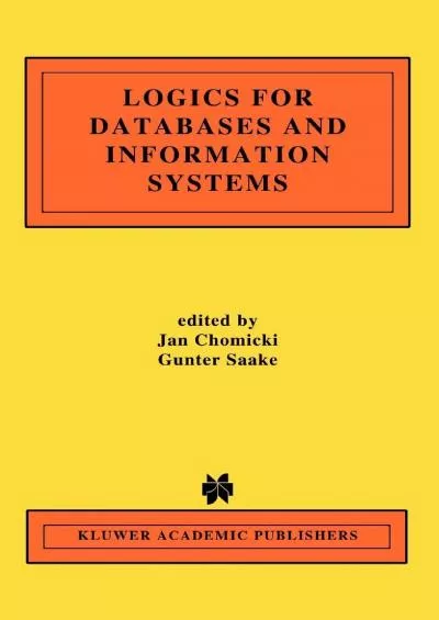 [FREE]-Logics for Databases and Information Systems (The Springer International Series in Engineering and Computer Science, 436)