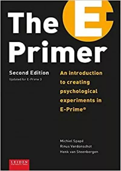 (BOOS)-The E-Primer: An Introduction to Creating Psychological Experiments in E-Prime®