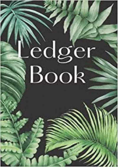 (EBOOK)-Ledger Book: Financial Accounting Notebook for recording Income and Expenses for Personal Finance or Small Business