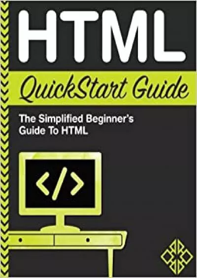 (EBOOK)-HTML QuickStart Guide: The Simplified Beginner\'s Guide To HTML