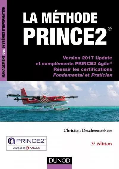 (DOWNLOAD)-La méthode Prince2 - 3e éd.: Version 2017 Update et compléments PRINCE2 Agile (InfoPro) (French Edition)