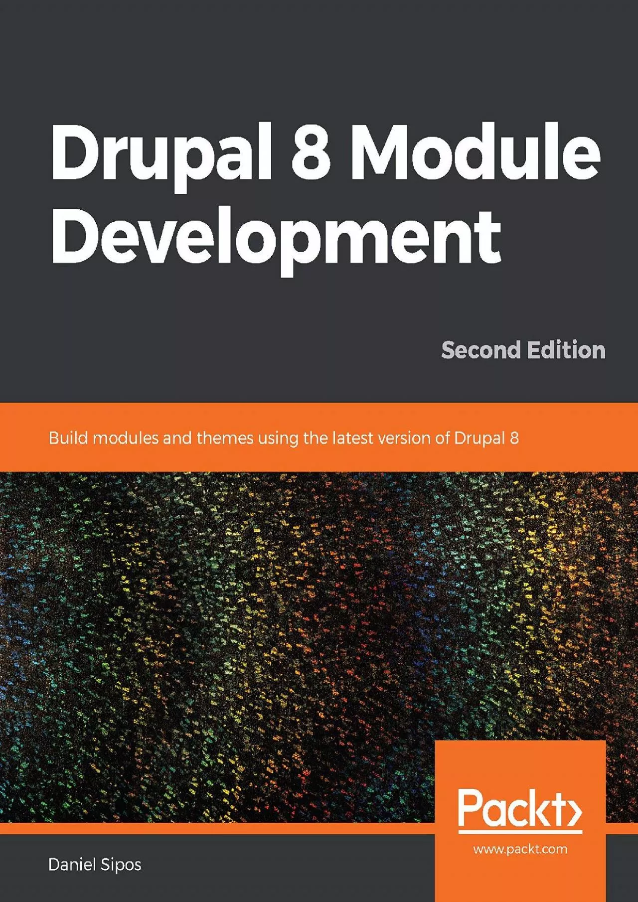 PDF-(EBOOK)-Drupal 8 Module Development: Build modules and themes using the latest version