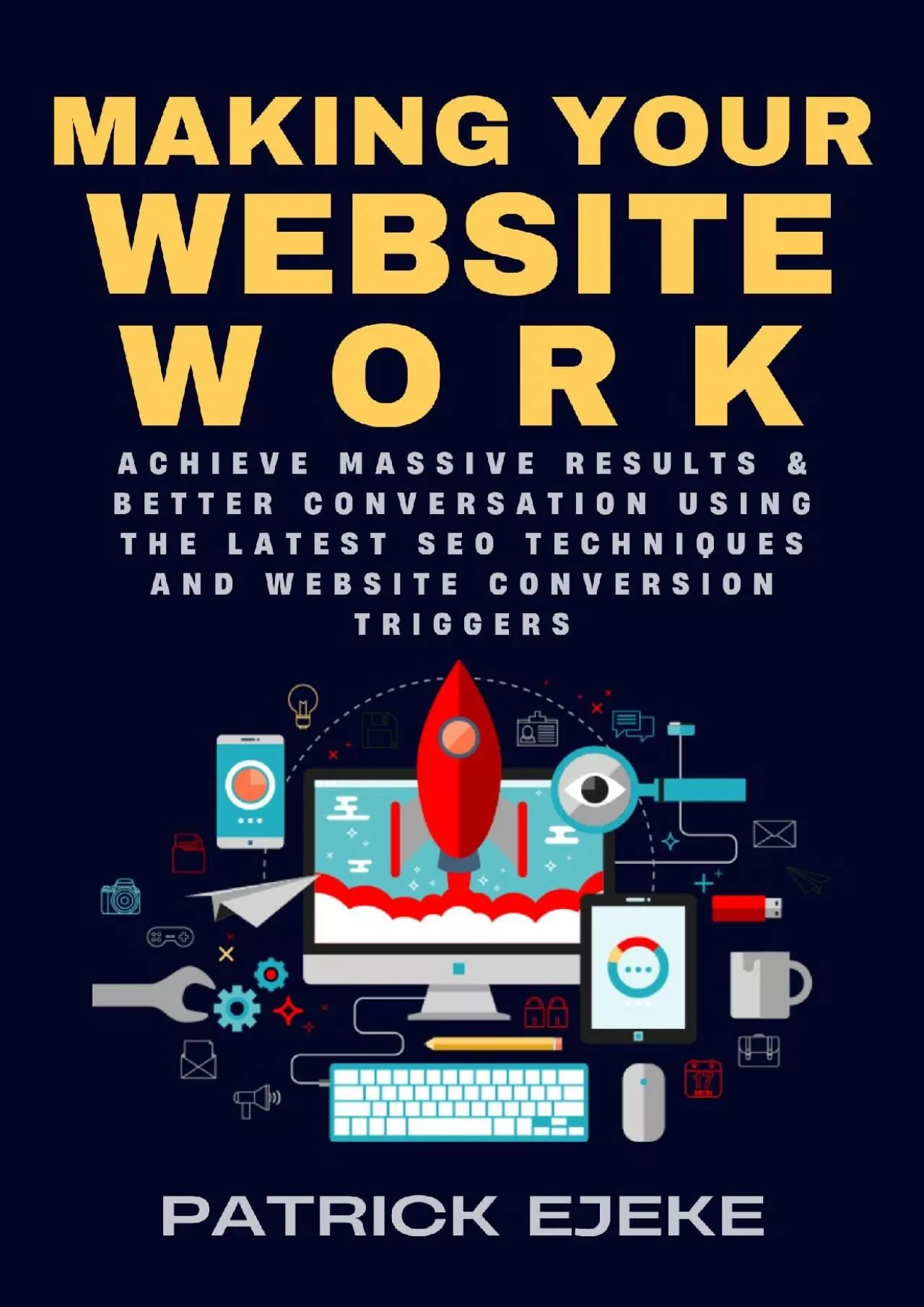 (READ)-Making Your Website Work: Achieve Massive Results  Better Conversation Using the