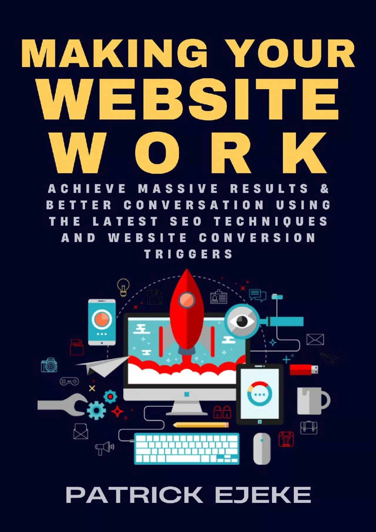 PDF-(READ)-Making Your Website Work: Achieve Massive Results Better Conversation Using the