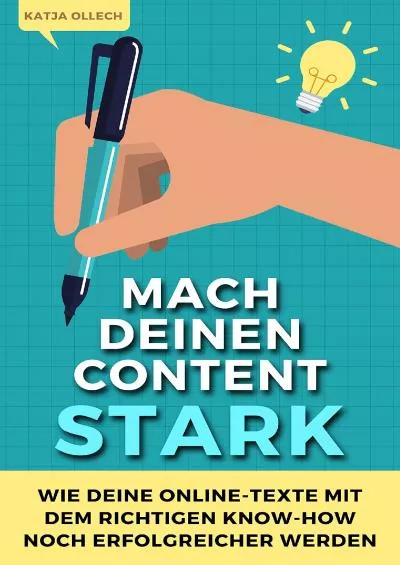 (BOOK)-Mach deinen Content stark: Wie deine Online-Texte mit dem richtigen Know-how noch erfolgreicher werden (German Edition)