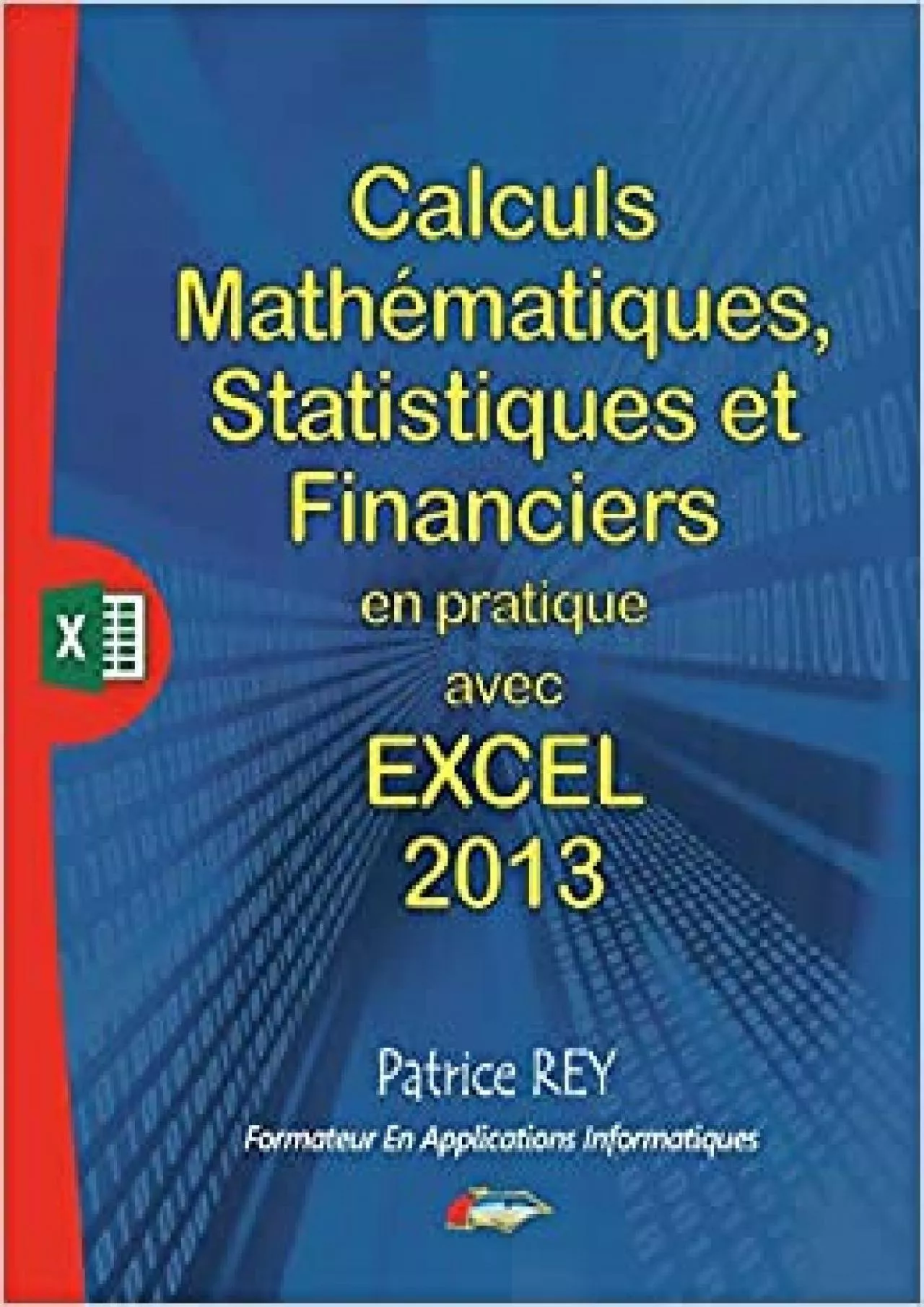 (BOOK)-calculs mathematiques, statistiques et financiers avec excel 2013: et vba (French