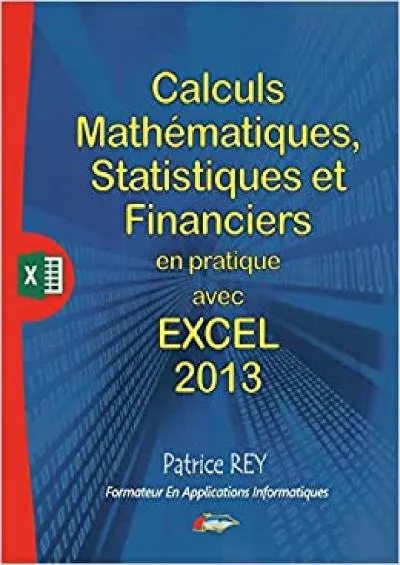 (BOOK)-calculs mathematiques, statistiques et financiers avec excel 2013: et vba (French Edition)