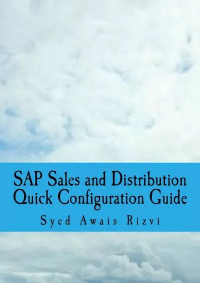 (BOOS)-SAP Sales and Distribution Quick Configuration Guide: Advanced SAP Tips and Tricks with Variant Configuration (SAP Sales and Distributions Guides Book 1)