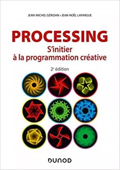 (EBOOK)-Processing - 2e éd. - S\'initier à la programmation créative: S\'initier à