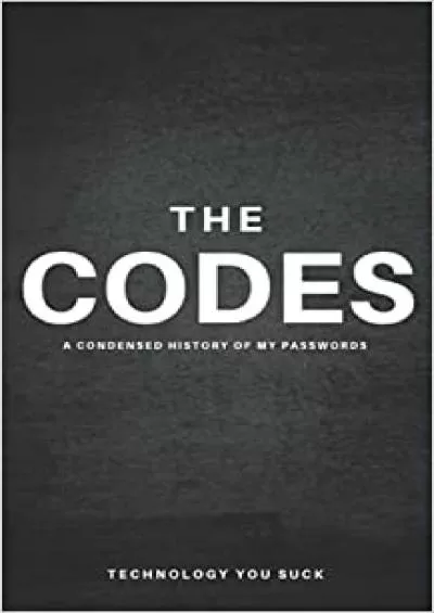 (BOOS)-The CODES A condensed History of my passwords: Password book log for Men that can\'t