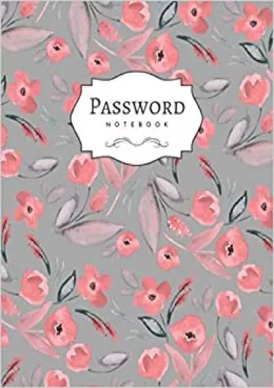 (BOOK)-Password Notebook: 8x10 Login Journal Organizer Big with A-Z Alphabetical Tabs | Large Print | Watercolor Peach Flower Design Gray
